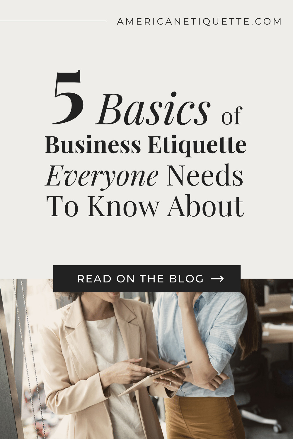 5 Basics of Business Etiquette Everyone Needs To Know About | American Etiquette
