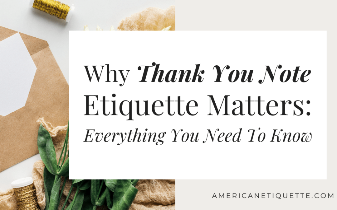 Why Thank You Note Etiquette Matters: Everything You Need To Know