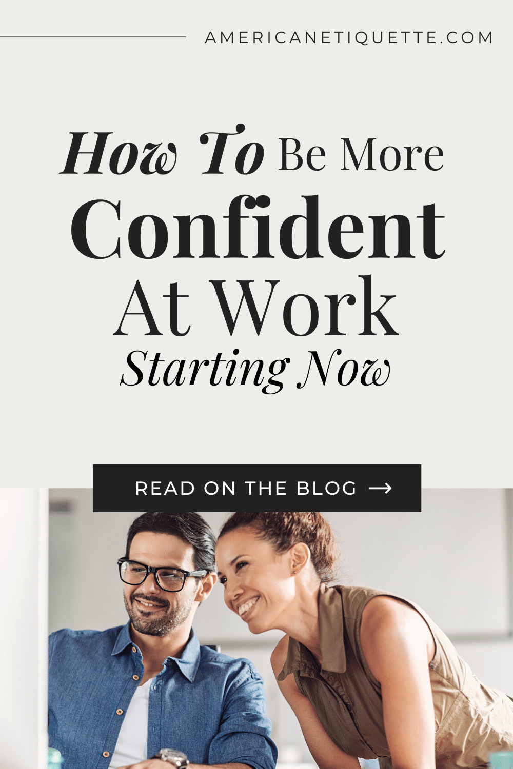 How To Be More Confident At Work Starting Now | American Etiquette